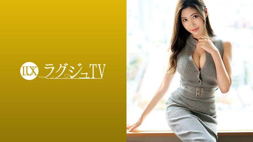 ラグジュTV 1361 美巨乳が魅力の美人歌手が登場！愛撫でとろとろになった膣内に巨根を挿入すればうっとりとした表情で受け入れ、自らも腰振り美巨乳を揺らしながら本能で感じる妖艶な姿を曝け出す！