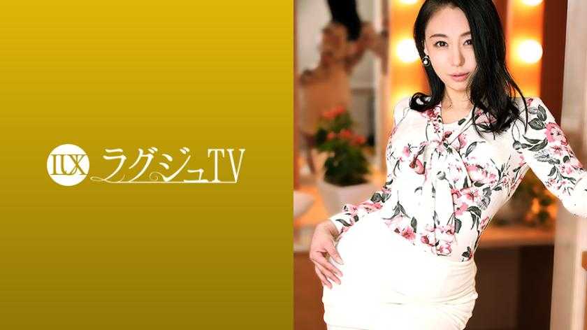 ラグジュTV 1384 「日本を旅立つ前に経験したくて…」寝取られ希望の会長婦人がラグジュTVで最後の火遊び！？見かけによらぬ底なし性欲と円熟味を増した性技で男優すらも骨抜きに！さらに柔く淫らな肉体で他人棒を味わい、本能丸出しのセックスをカメラの前にさらけ出す！